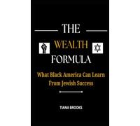 The Wealth Formula: What Black America Can Learn from Jewish Success