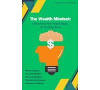 The Wealth Mindset: Unlocking The Psychology Of Getting Rich (ebook)