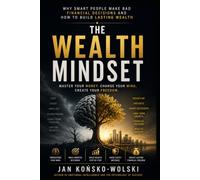 The Wealth Mindset: Why Smart People Make Bad Financial Decisions and How to Build Lasting Wealth (THE HUMAN POTENTIAL SERIES)