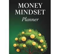 The Wealth Mindset Workbook: A 150-Page Planner to Overcome Financial Anxiety, Build Healthy Money Habits & Design Your Rich Life