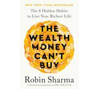 The Wealth Money Can't Buy (EXP): The 8 Hidden Habits to Live Your Richest Life