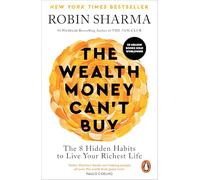 The Wealth Money Can't Buy: The 8 Hidden Habits to Live Your Richest Life