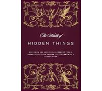 The Wealth of Hidden Things