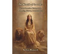 The Wealth of Inanna: Ancient Sumerian Witchcraft for Prosperity, Fortune, and Abundance