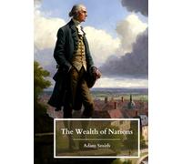 The Wealth of Nations: Books 1-5; The Original 1776 Edition (Annotated)