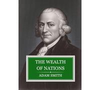 The Wealth of Nations: Complete and Unabridged Books 1-5 of the Economics and Trade Classic