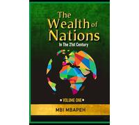 THE WEALTH OF NATIONS: In The 21st Century - Volume One