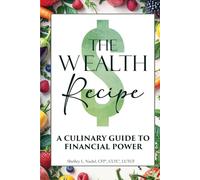 The Wealth Recipe: A CULINARY GUIDE TO FINANCIAL POWER