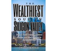 The Wealthiest Soul in Silicon Valley: How to Build Wealth, Achieve Success, and Find Purpose in the Digital Age