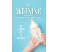The Weaning: From Milk to Meat From kingdom of God to Kingdom of Heaven