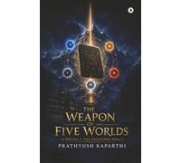 The Weapon of Five Worlds: Volume 1: The Fractured Soul