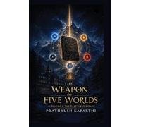 The Weapon of Five Worlds: Volume 1: The Fractured Soul