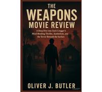 The Weapons Movie Review: A Deep Dive into Zach Cregger’s Mind-Bending Thriller, Symbolism, and the Terror Beneath the Surface