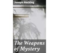 The Weapons Of Mystery (ebook)