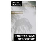 The Weapons Of Mystery (ebook)