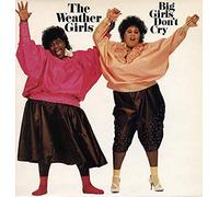 The Weather Girls - Big Girls Don't Cry