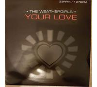 The Weather Girls - Your Love [Vinilo]