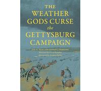 The Weather Gods Curse the Gettysburg Campaign (Civil War)