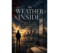 The Weather Inside: A Memoir of Storms, Survival, and Finding the Strength to Be Seen