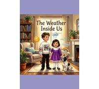The Weather Inside Us: A Story About Big Feelings