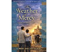 The Weather of Mercy: A Story of Storms and Grace