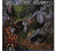 The Weather Prophets - Judges,Juries & Horsemen
