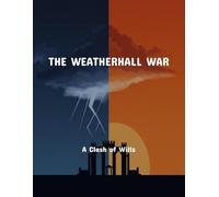 The Weatherhall War: A Clash Of Wills