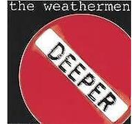The Weathermen - Deeper