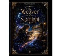 The Weaver of Starlight: A Museum-Quality Coloring Masterpiece: 15 Breathtaking Spreads of Extreme Realism and Soulful Art