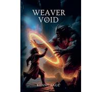 The Weaver of the Void (Legend of Kenny Sage)