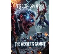 The Weaver’s Gambit Notebook: 7x10 inch, 120 Pages, Notebook Planner, Daily Planner Journal, To Do List Notebook, Daily Organizer