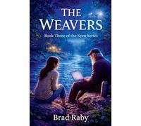 The Weavers: 3 (Book Three of the Seen)