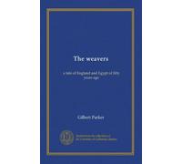 The weavers: a tale of England and Egypt of fifty years ago