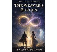 The Weaver's Burden: The Fracture Chronicles: 3