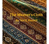 The Weaver's Cloth: An African Folktale About Strength, Sorrow, and Beauty (Tales from Zanzibar: African Folklore to Live By.)