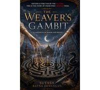 The Weaver's Gambit: A Labyrinth of Power and Deceit