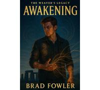 The Weavers Legacy: Awakening