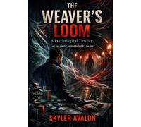 The Weaver's Loom: A Psychological Thriller