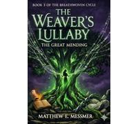 The Weavers Lullaby: 3 (The Breathwoven Cycle)
