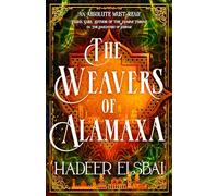The Weavers of Alamaxa (The Alamaxa Duology)