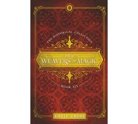 The Weavers of Magic (The Historical Collection)