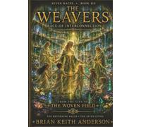 The Weavers: Seven Races: Book 6 (The Seven Races Return)