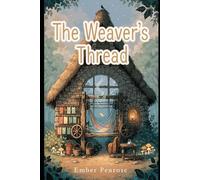 The Weaver's Thread: A Cozy Fantasy Novel of Nine Ashes: 1 (The Elves of Nine Ashes (Cozy Fantasy))