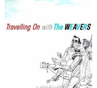 The Weavers - Travelling On With The Weavers