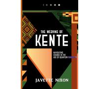 The Weaving of Kente: Navigating Change in the Age of Quantum