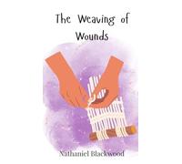 The Weaving of Wounds
