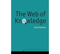 The Web of Knowledge: Encyclopedias and Authority in the Digital Age (Digital Media and Society)
