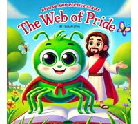The Web of Pride: 3 (Believe and Receive)