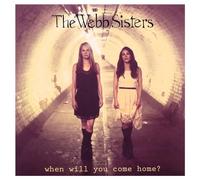 The Webb Sisters - When Will You Come Home ?