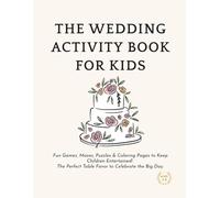 THE WEDDING ACTIVITY BOOK FOR KIDS
